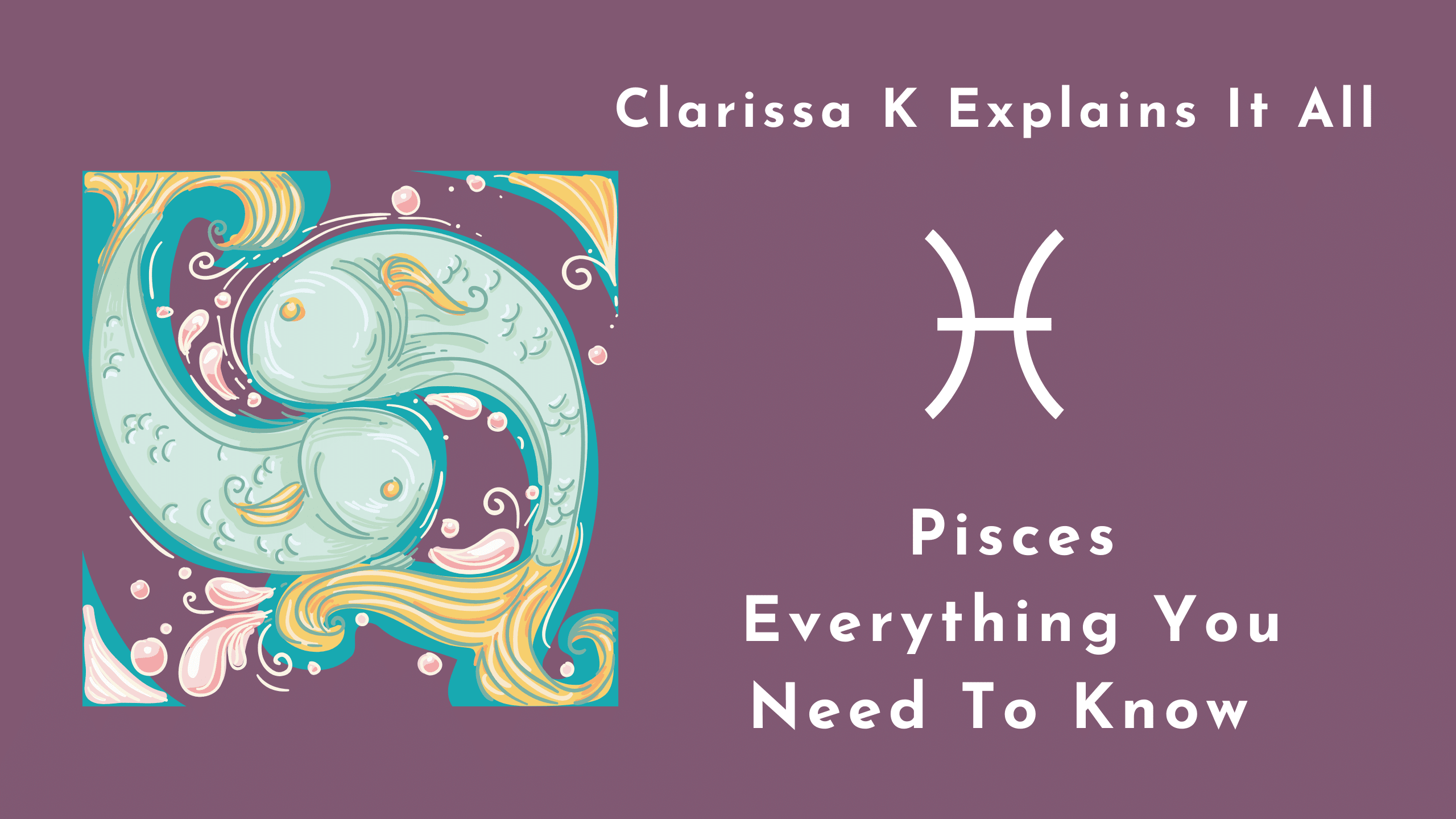 What to know about pisces