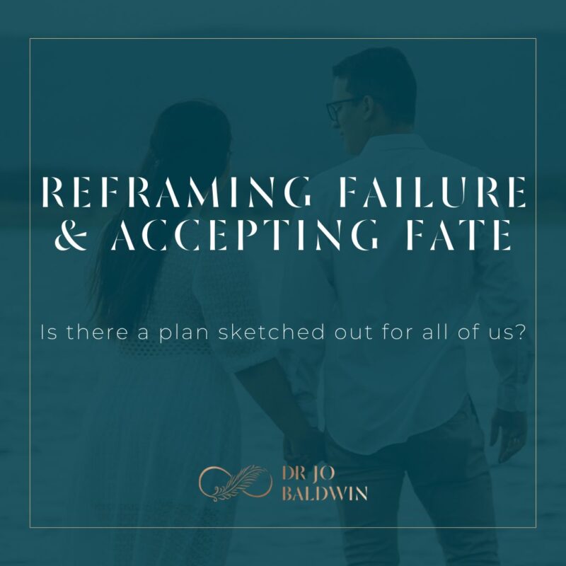 Reframing Failure & Accepting Fate